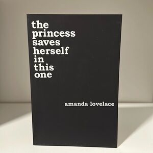 The Princess Saves Herself in This One by Amanda Lovelace
